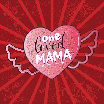 One Loved Mama vector illustration For Print Template
