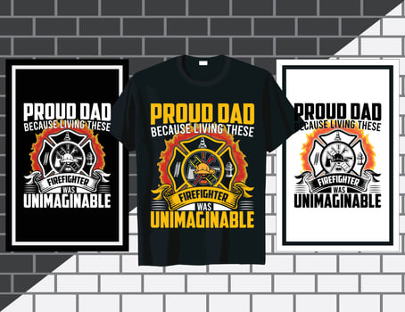 Proud dad because living these Firefighter quote t shirt design vector