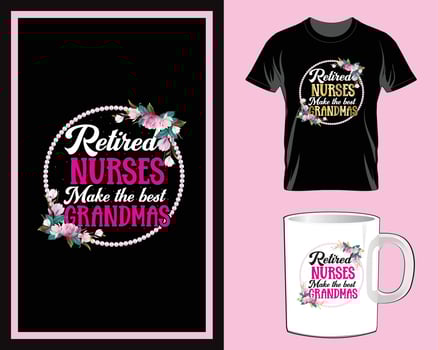 Retired nurse Quotes typography t shirt and mug design vector