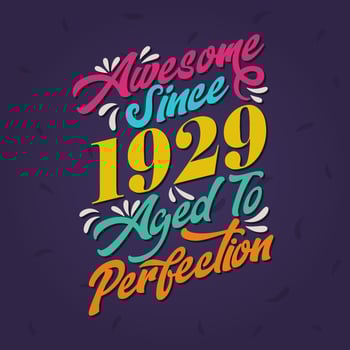 Awesome since 1929 Aged to Perfection. Awesome Birthday since 1929 Retro Vintage vector