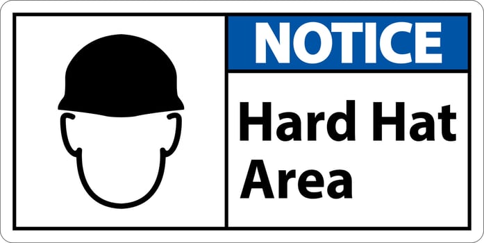 Notice Hard Hat Protection Required Area Sign On White Background vector