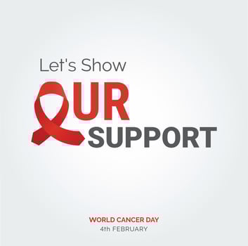 Let's Show Our Support Ribbon Typography. 4th February World Cancer Day vector