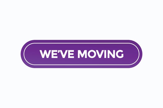 we've moving  button vectors.sign label speech bubble we've  moving vector