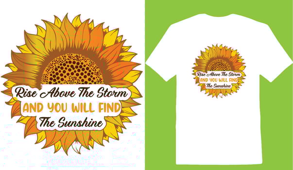 Rise Above The Storm And You Will Find The Sunshine T-shirt vector