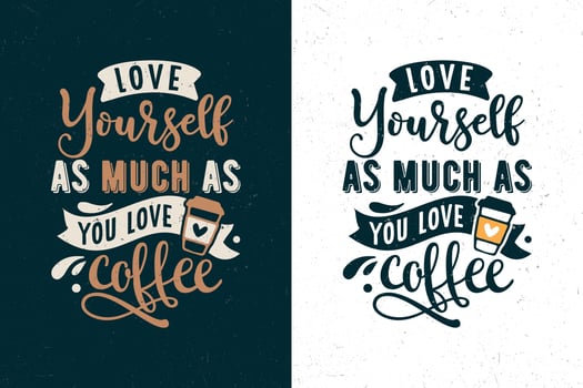 Love yourself as much as you love coffee vector