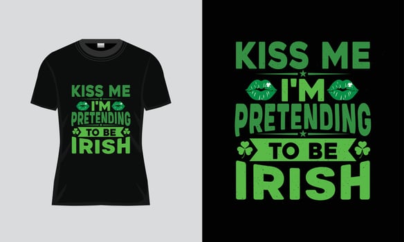 Happy St. Patrick's Day kiss me im pretending to be irish vactore typography t shirt designhandwritten lettering quote for postcards, banners, invitation, posters, vector