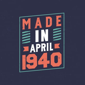 Made in April 1940. Birthday celebration for those born in April 1940 vector
