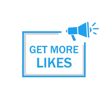 Get more likes icon. Megaphone banner. vector illustration.