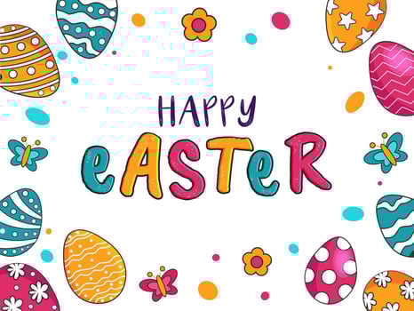 Happy Easter Text with Colorful Printed Eggs, Flowers and Butterflies Decorated on White Background. vector