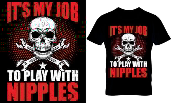 plumber Typography T shirt Design with editable vector graphic. It's My Job To Play With Nipples