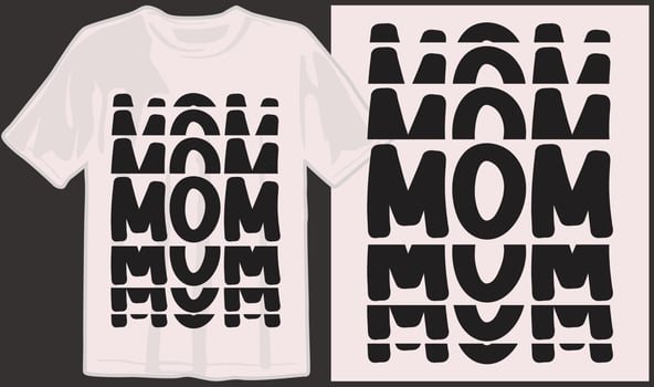 Mother's day, mom, mama, mommy, family svg t shirt design, typography t shirt designs vector