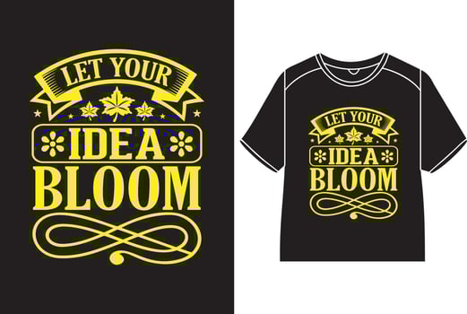 Let your idea bloom T-Shirt Design vector