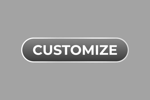 Customize Button. Speech Bubble, Banner Label Customize vector