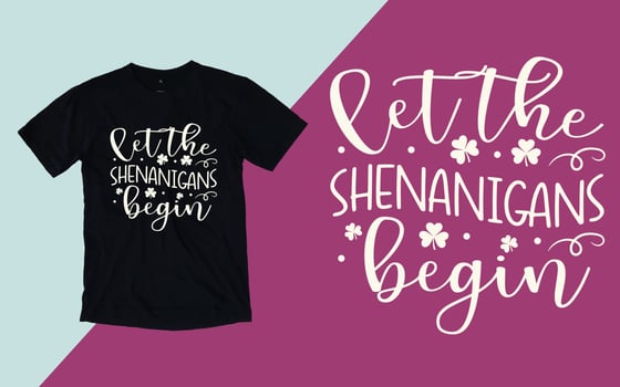 Let The Shenanigans Begin, St. Patrick's Day T shirt vector