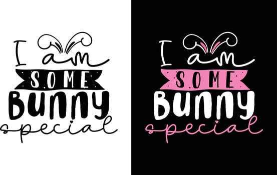 I am Some Bunny Special vector