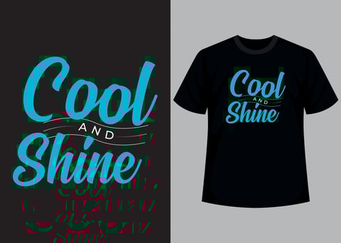 Cool and shine typography t shirt design vector