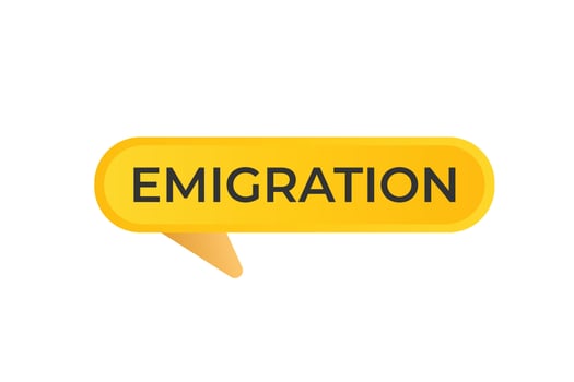 Emigration Button. Speech Bubble, Banner Label Emigration vector