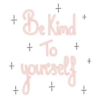 cute hand drawn lettering be kind to yourself inspirational quote vector illustration