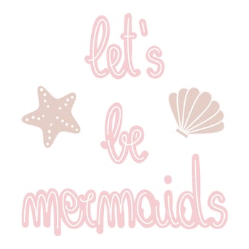Cute hand drawn lettering lets be mermaids vector card illustration