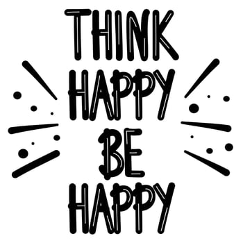 Cute hand drawn lettering concept quote think happy be happy vector card illustration