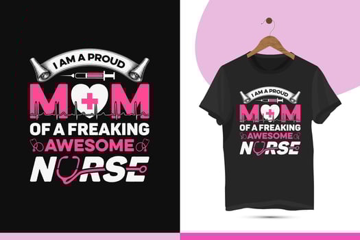 Nurse t-shirt design template. Modern and creative new Nursing design with injection, heart line, and stethoscope vector illustration. Design quote I am a proud mom of a freaking awesome nurse.
