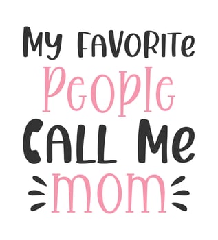 my favorite people call me mom SVG t shirt design vector