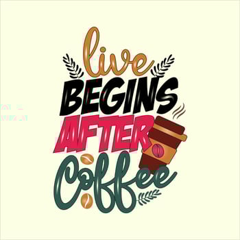 Life Begins After Coffee vector