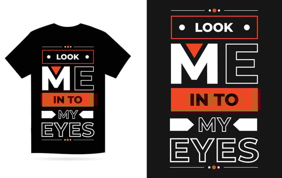 Look me in to my eyes t shirt design vector