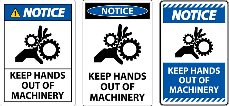 Notice Sign Keep Hands Out Of Machinery vector
