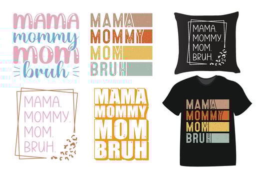 Mama Mommy Mom Bruh mothers day t-shirt design, mom quotes, mothers day quotes for t-shirts, cards, frame artwork, phone cases, bags, mugs, stickers, tumblers, print, etc vector