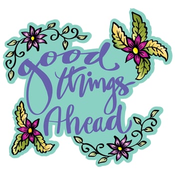 Good things are ahead. Simple poster quotes vector