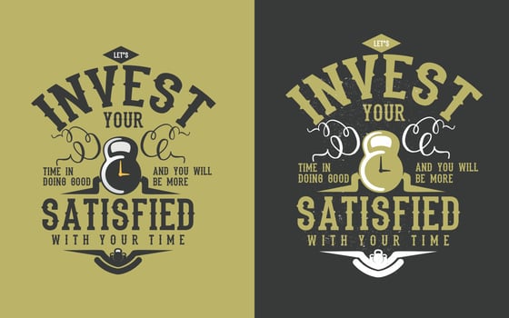 Invest your time possitive motivational typography vector design.