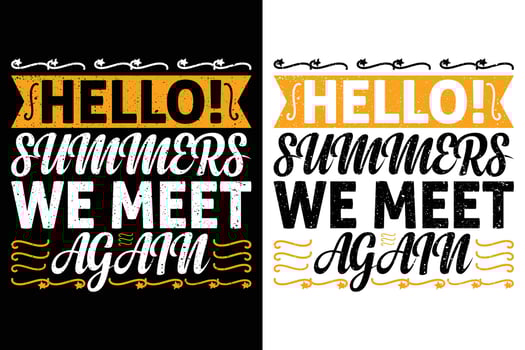 HELLO SUMMERS WE MEET AGAM T-SHIRT DESIGN vector