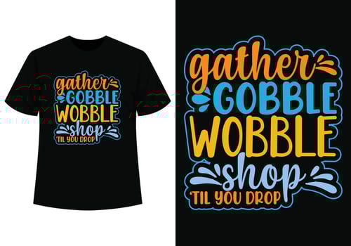 Gather gobble wobble shop t-shirt vector