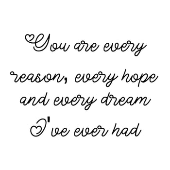 You Are Every Reason vector