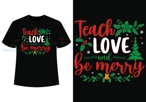 Teach love and be merry t-shirt design vector