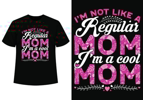 I'm not like a regular mom t-shirt design vector