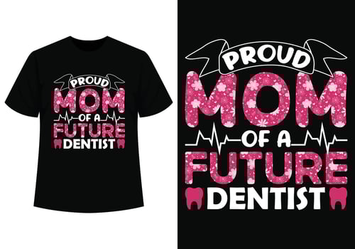 Proud mom of a future dentist tshirt vector