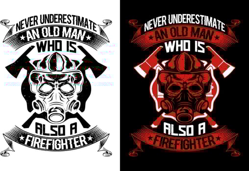 Never Underestimate An Old Man Who Is Also A Firefighter tshirt Design Pro Vector