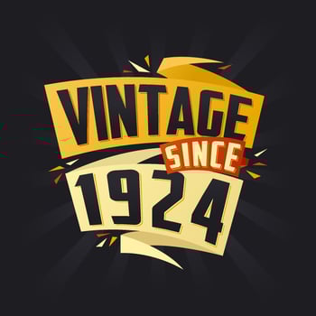 Vintage since 1924. Born in 1924 birthday quote vector design