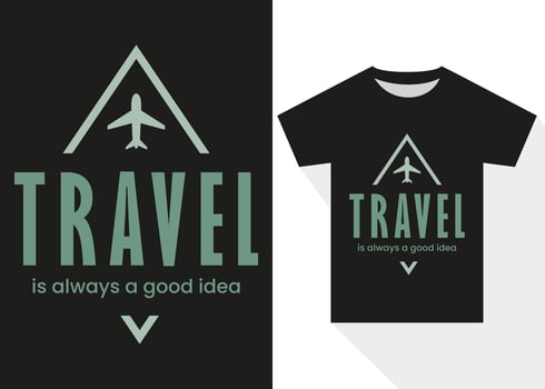 Travel is Always a Good Idea T-shirt Design. Best Selling Modern T-shirt Design vector