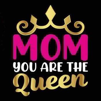 Mom you are the queen, Mother's day t shirt print template, typography design for mom mommy mama daughter grandma girl women aunt mom life child best mom adorable shirt vector