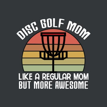 Disc golf mom like a regular mom but more awesome T-shirt design vector, disc golf mom, vintage golf vector