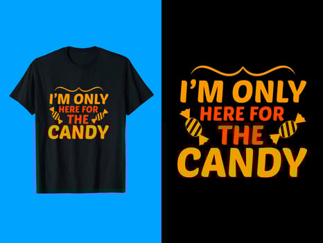 I am only here for the Candy T-Shirt Design vector