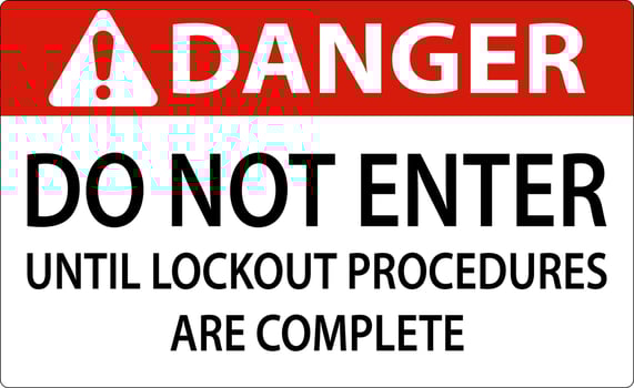 Danger Do Not Enter Until Lockout Procedures Are Complete Sign vector