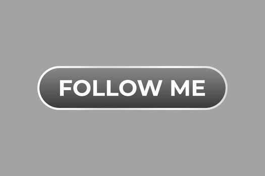 Follow Me Button. Speech Bubble, Banner Label Follow Me vector