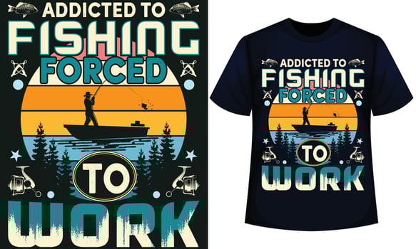 ADDICTED TO FISHING FORCED TO WORK. fishing t-shirt design vector