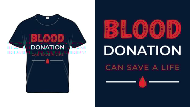 Blood Donation Can Save a LIfe - World Blood Donor Day Tshirt Design vector