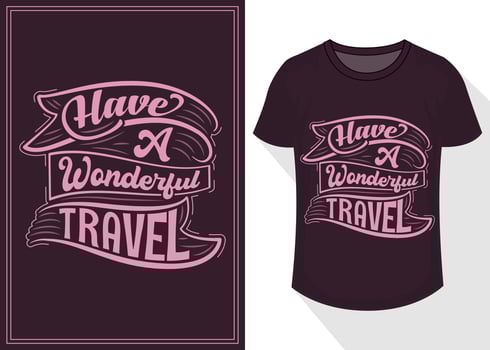 have a wonderful travel quotes typography lettering for t shirt design. travel t-shirt design vector