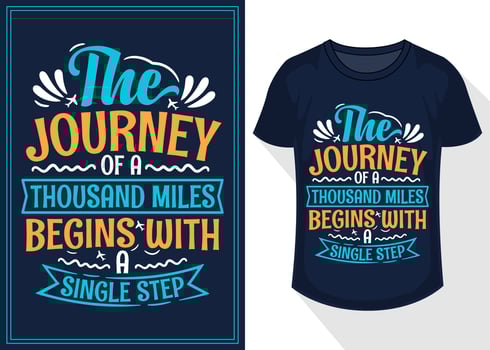 the journey of a thousand miles begins with a single step quotes typography lettering for t shirt design. travel t-shirt design vector